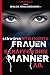 Weibliche Verhaltensökonomie: schwarmintelligente Frauen schaffen ihre Männer ab by Florian Willet