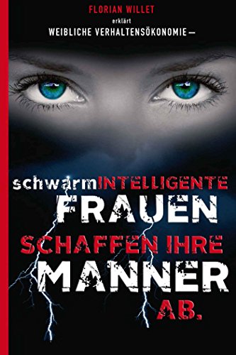 Weibliche Verhaltensökonomie: schwarmintelligente Frauen schaffen ihre Männer ab