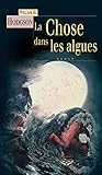 Image de La Chose dans les algues: Nouvelles fantastiques (Terres fantastiques)