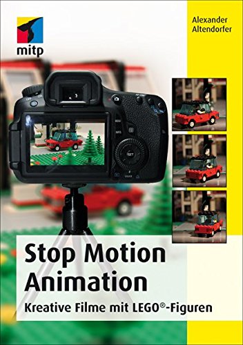 Stop Motion Animation: Kreative Filme mit LEGO®-Figuren (mitp Grafik)