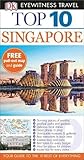 DK Eyewitness Top 10 Travel Guide: Singapore DK Eyewitness Top 10 Travel Guide: Singapore