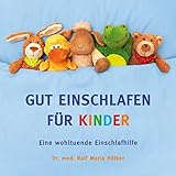 GUT EINSCHLAFEN FÜR KINDER: Eine wohltuende Einschlafhilfe - Hörbuch - Audio-CD