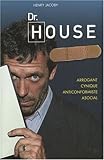 Dr House, les secrets d'un antihéros