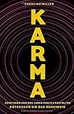 Karma - Verstehen und das Leben positiv gestalten by