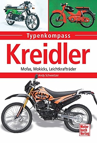 Download Kreidler: Mofas, Mokicks, Leichtkrafträder (Typenkompass) Download Kreidler: Mofas, Mokicks, Leichtkrafträder (Typenkompass)