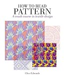 Image de How to Read Pattern: A Crash Course in Textile Design