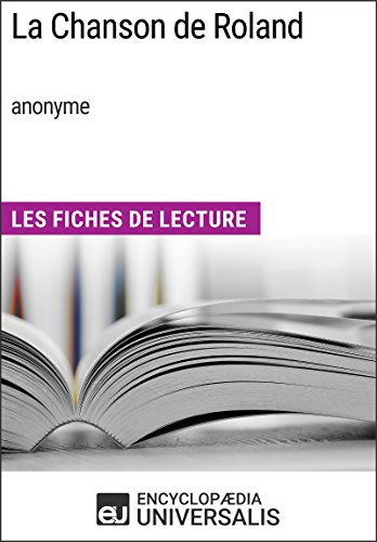 La Chanson de Roland (anonyme): Les Fiches de Lecture d'Universalis