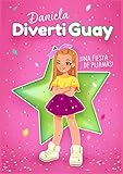 ¡Una fiesta de pijamas! (Daniela DivertiGuay 1)