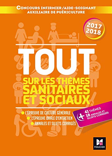 Télécharger Tout sur les thèmes sanitaires et sociaux Concours IFSI/AS/AP 2017-2018 Francais PDF