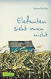 Elefanten sieht man nicht by Susan Kreller