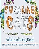 Swearing Cats Adult Coloring Book:: Stress-Relief Cat Swear Words To Color!