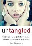 Image de Untangled: Guiding Teenage Girls Through the Seven Transitions into Adulthood (English Edi