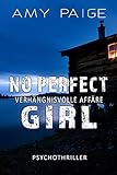 Bücher Neuerscheinungen 2022 - No Perfect Girl - Verhängnisvolle Affäre von Amy Paige