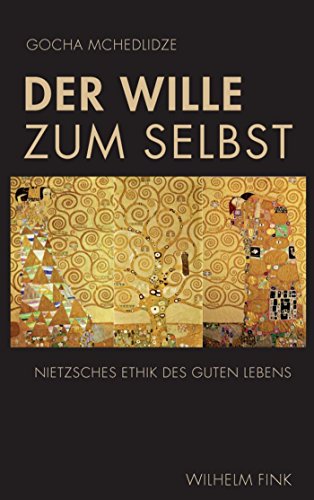 Download Der Wille zum Selbst: Nietzsches Ethik des guten Lebens Download Der Wille zum Selbst: Nietzsches Ethik des guten Lebens