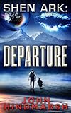 Image de Shen Ark: Departure (English Edition)