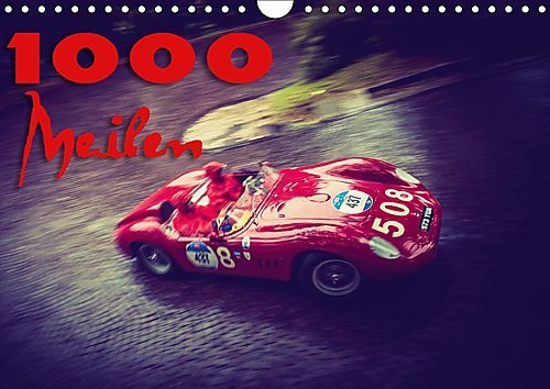 1000 Meilen (Wandkalender 2017 DIN A4 quer): Mille Miglia Oldtimer (Monatskalender, 14 Seiten ) (CALVENDO Mobilitaet)