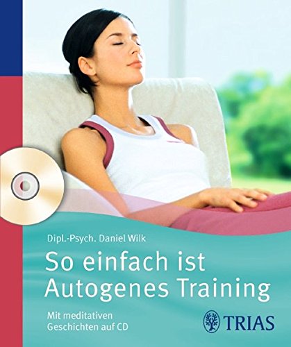 Download So einfach ist Autogenes Training: Mit meditativen Geschichten auf CD Download So einfach ist Autogenes Training: Mit meditativen Geschichten auf CD