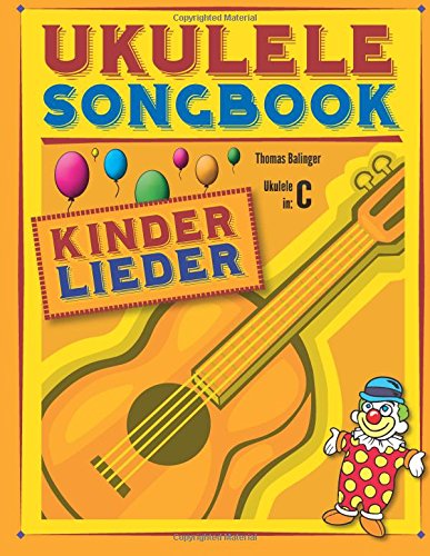 Ukulele Songbook: Kinderlieder Ukulele Songbook: Kinderlieder