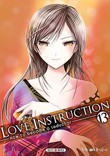 Love Instruction - How To Become A Seductor — Tome 13
