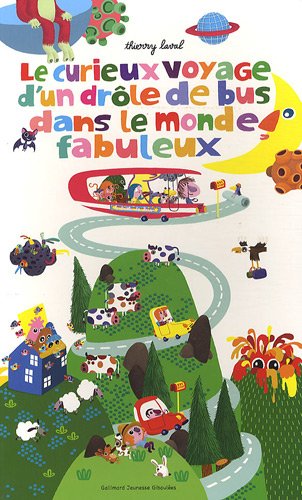 couverture de : Le curieux voyage d'un dr&ocirc;le de bus dans le monde fabuleux