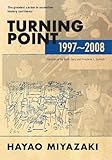HAYAO MIYAZAKI TURNING POINT 1997-2008 HC (Turning Point: 1997-2008 (hardcover)) by 