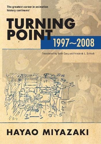 HAYAO MIYAZAKI TURNING POINT 1997-2008 HC (Turning Point: 1997-2008 (hardcover))