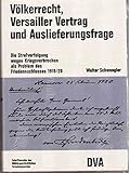 Image de Völkerrecht, Versailler Vertrag und Auslieferungsfrage. Die Strafverfolgung wegen Kriegsverbrechen als Problem des Friedensschlusses 1919/20
