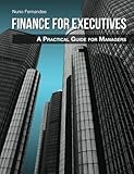 Finance for Executives: A Practical Guide for Managers by 