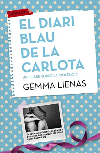 El diari blau de la carlota: un llibre sobre la violència (labutxaca)