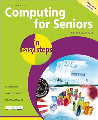 Download Computing for Seniors In Easy Steps: Windows 7 International Edition