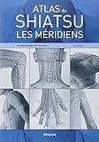 Atlas du Shiatsu : Les méridiens