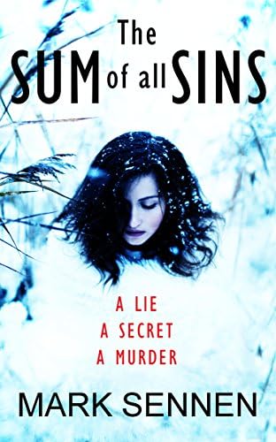 The Sum Of All Sins: A dark and twisty psychological thriller