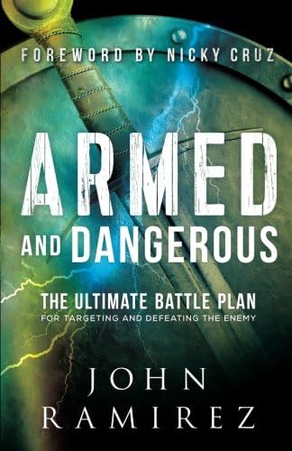 Armed and Dangerous: The Ultimate Battle Plan for Targeting and Defeating the Enemy