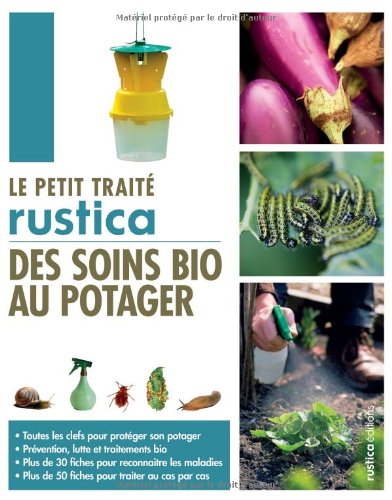 couverture de : Le petit trait&eacute; "Rustica" des soins bio au potager