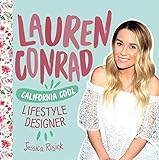 Lauren Conrad: California Cool Lifestyle Designer (Fashion Figures) by 