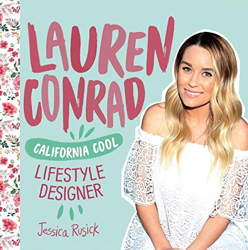 Lauren Conrad: California Cool Lifestyle Designer (Fashion Figures)