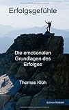 Erfolgsgefühle - Die emotionalen Grundlagen des Erfolges by Thomas Klüh, Ella Kensington