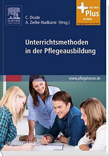 Preisvergleich Produktbild Unterrichtsmethoden in der Pflegeausbildung: mit Zugang zu pflegeheute.de
