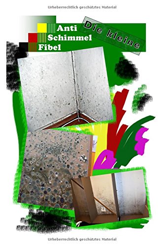 Download Anti Schimmel Fibel: Die Kleine