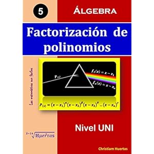 Factorización de polinomios: Álgebra (Las matemáticas son fáciles nº 5)
