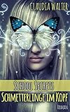 Bücher Neuerscheinungen 2022 - Schmetterlinge im Kopf (School Secrets 1) von Claudia Walter