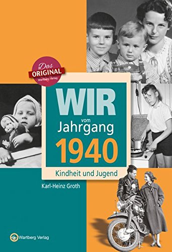 Download Wir vom Jahrgang 1940 - Kindheit und Jugend (Jahrgangsbände) Download Wir vom Jahrgang 1940 - Kindheit und Jugend (Jahrgangsbände)