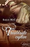 Troublante captive