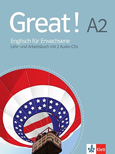 Download Great! A2 Lehr- und Arbeitsbuch mit 2 Audio-CDs A2: Englisch für Erwachsene Download Great! A2 Lehr- und Arbeitsbuch mit 2 Audio-CDs A2: Englisch für Erwachsene