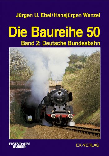 Preisvergleich Produktbild Die Baureihe 50, Bd.2, Deutsche Bundesbahn
