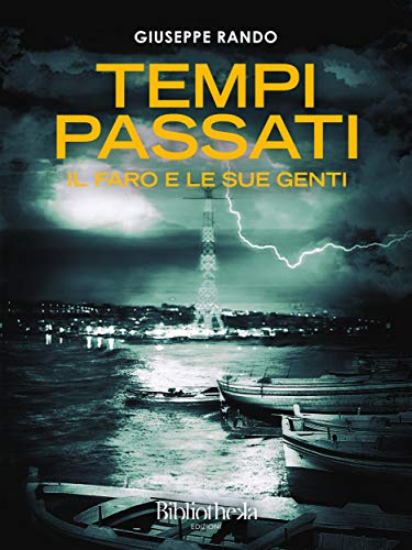 Giuseppe Rando - Tempi passati. Il faro e le sue genti (2015)
