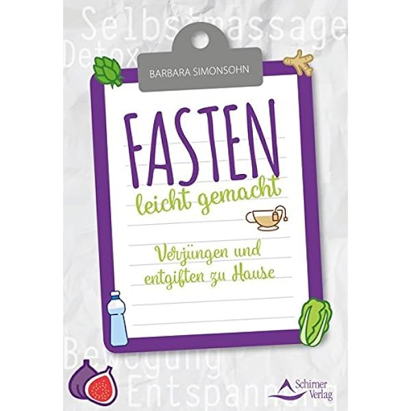 Fasten Leicht Gemacht Verjungen Und Entgiften Zu Hause Amazon De Simonsohn Barbara Bucher
