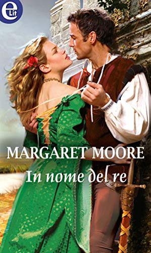 Margaret Moore - Warrior 13. In nome del re (2018)
