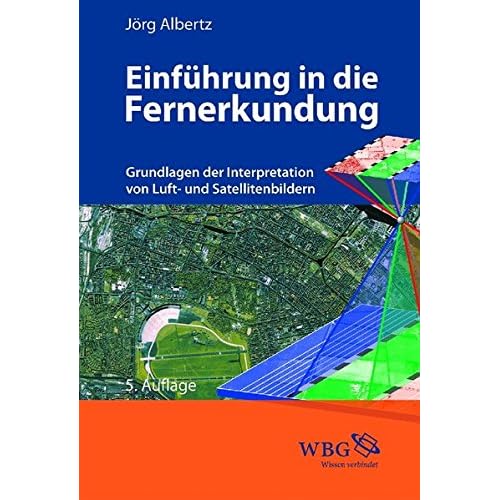 [PDF] Download Einführung in die Fernerkundung: Grundlagen der Interpretation von Luft- und Satellitenbildern Kostenlos