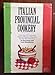 Produktbild Italian Provincial Cookery: More Than 300 Authentic Regional Recipes Adapted to the New World Kitchen